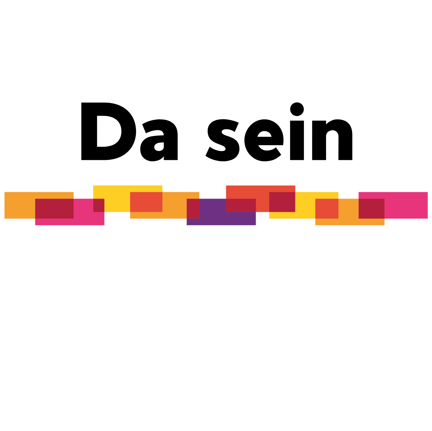 Da sein - Für Mensch und Welt